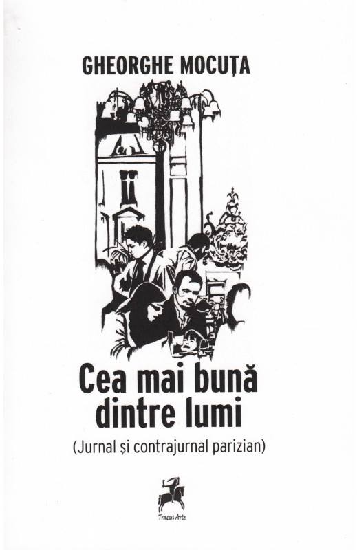 Cea mai bună dintre lumi (Jurnal și contrajurnal parizian)